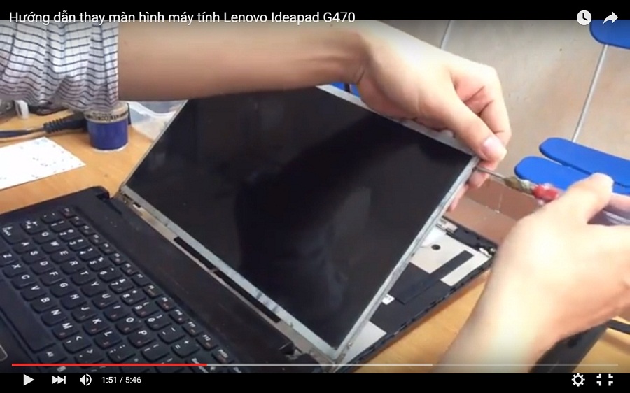 Video hướng dẫn thay màn hình laptop lenovo ideapad G470